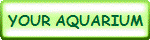 YOUR AQUARIUM